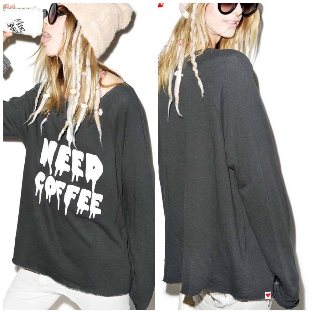 Wildfox I Need Coffee Morning Sweatshirt